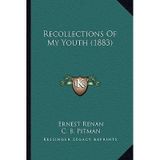 [(Recollections of My Youth (1883))] [Author: Ernest Renan] published on (September, 2010)