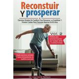 Reconstruir Y Prosperar Vol. 2: Ejercicios Simples De Equilibrio Para Recuperar La Estabilidad Y Prevenir Caídas Para Personas Mayores De 60 Años