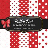 Red and White Polka Dot Scrapbook Paper: 20 Sheets Double Sided Color, Decoupage, Junk Journal & DIY Projects, Decorative Craft Paper Pad for Scrapbooking | 8.5 x 8.5