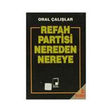 REFAH PARTISI NEREDEN NEREYE - ORAL ÇALIŞLAR