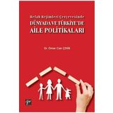 Refah Rejimleri Çerçevesinde Dünyada ve Türkiye'de Aile Politikaları - Gazi Kitabevi