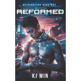 Reformed: A Sci-fi Dystopian Reverse Harem Erotica