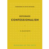 Reformed Confessionalism