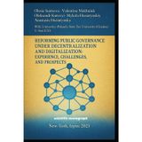 Reforming Public Governance under Decentralization and Digitalization: Experience, Challenges, and Prospects: Scientific Monograph