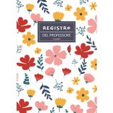 Registro del Professore 6 Classi: Quaderno Docenti Scuola Primaria e Secondaria per primo e secondo quadrimestre | Traccia i progressi degli studenti e semplifica la valutazione | Grande Formato A4.