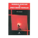 Rehberlik Hizmetleri ve Bireyi Tanıma Teknikleri - Atilla Gülsar