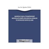 Rehinli Eşya Üzerindeki Menfaatlerin Sigortalanması ve Hukuki Sonuçları - Oğuzhan Ünsal