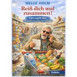 Reiß dich mal zusammen! - Opi regelt das - Alt werden ist nichts für Anfänger