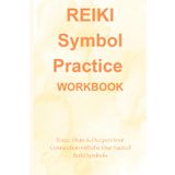 Reiki Symbol Practice Workbook: Trace, Draw & Deepen Your Connection with Sacred Reiki Symbols