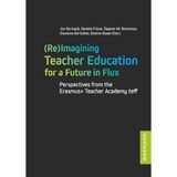 (Re)Imagining Teacher Education for a Future in Flux: Perspectives from the Erasmus+ Teacher Academy teff