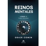Reinos Mentales: Embarca en un viaje transformador, blindando tu mente contra los ataques y desafíos del mundo que te rodea.
