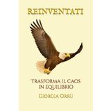 REINVENTATI: Trasforma il caos in equilibrio