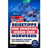 Reisetipps und unnützes Wissen über Norwegen: Der etwas andere Ratgeber für Norwegen-Klugscheisser. Ideal für Camper, Angler, Familien und Norwegenkenner