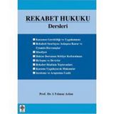 Rekabet Hukuku Dersleri - İ. Yılmaz Aslan