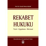 Rekabet Hukuku - Teori Uygulama Mevzuat