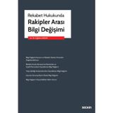 Rekabet Hukukunda Rakipler Arası Bilgi Değişimi Dr. Çiğdem Akkan 1. Baskı, Ocak 2023