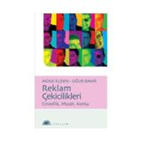 REKLAM ÇEKİCİLİKLERİ CINSELLIK, MIZAH, KORKU - MÜGE ELDEN;UĞUR BAKIR