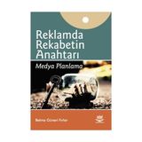 REKLAMDA REKABETIN ANAHTARI MEDYA PLANLAMA - BELMA GÜNERI FIRLAR (ISBN:9786051334400)