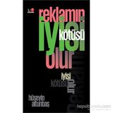 Reklamın İyisi Kötüsü Olur - Hüseyin Altunbaş
