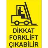 Reklamji Dikkat Forklift Çıkabilir Iş Güvenliği ve Uyarı Levhaları - 25x35 cm