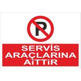Reklamji Servis Araçlarına Aittir Iş Güvenliği ve Uyarı Levhaları - 25x35 cm
