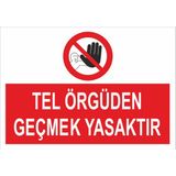 Reklamji Tel Örgüden Geçmek Yasaktır Iş Güvenliği ve Uyarı Levhaları - 25x35 cm