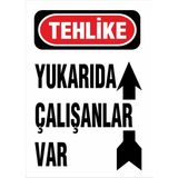 Rekpa Yukarıda Çalışanlar Var İş Güvenliği Uyarı Levhası - 35 x 50 cm