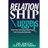 Relationship Nuggets: Wisdom Steps and Knowing the right things to do for a Successful Relationship
