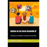 Relatos de um Corno Assumido III: Voltamos a nos liberar: A putaria corria solta