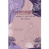 Relentless Love: Volume 1: Just Call Me Mr. Turner