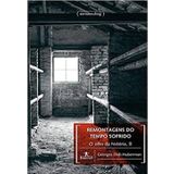 REMONTAGENS DO TEMPO SOFRIDO - O OLHO DA HISTORIA - VOL. II [Paperback] Georges Didi-Huberman