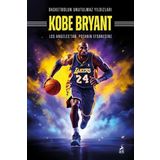 Ren Kitap Kobe Bryant: Basketbolun Unutulmaz Yıldızları - Los Angeles'Tan Potanın Efsanesine