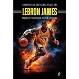 Ren Kitap Lebron James: Basketbolun Unutulmaz Yıldızları - Mahalle Potasından Nba'In Zirvesine