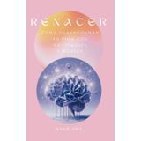 RENACER: CÓMO TRANSFORMAR TU VIDA CON MOTIVACIÓN Y ACCIÓN