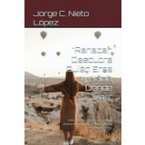 "Renacer: Descubre Quién Eres y Hacia Dónde Vas": Cómo superar una crisis existencial, abrazar el cambio y transformar tu vida en cualquier etapa.