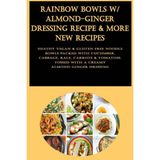 Renas Store Rainbow Bowls W/ Almond-Ginger Dressing Recipe & More New Recipes: Heathy Vegan & Gluten Free Noodle Bowls Packed With Cucumber, Cabbage, Kale, ... Tossed With A Creamy Almond-Ginger Dressing