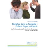 Renaître dans la Tempête : Enfant, Foyer et Espoir: La Résilience dans la Protection de l'Enfance en France. Le cas de Mia