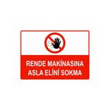 Rende Makinasına Asla Elini Sokma İsg Uyarı Levhası Pvc A5 15X21 Cm
