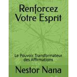 Renforcez Votre Esprit: Le Pouvoir Transformateur des Affirmations: 4