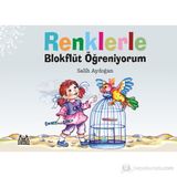 RENKLERLE BLOKFLÜT ÖĞRENİYORUM - SALIH AYDOĞAN