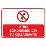 Renkli Reklam Ateşi Söndürmek İçin Su Kullanmayın Levhası (Sac Malzeme) - 35 x 50 Cm