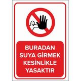 Renkli Reklam Buradan Suya Girmek Kesinlikle Yasaktır Levhası (Sac Malzeme) - 35 x 50 Cm