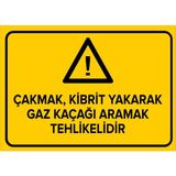 Renkli Reklam Çakmak Kibrit Yakarak Gaz Kaçağı Aramak Tehlikelidir Levhası (Sac Malzeme) - 35 x 50 Cm