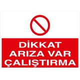 Renkli Reklam Dikkat Arıza Var Çalıştırma Levhası (Sac Malzeme) - 35 x 50 Cm