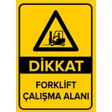Renkli Reklam Dikkat Forklift Çalışma Alanı Levhası (Sac Malzeme) - 50 x 70 Cm