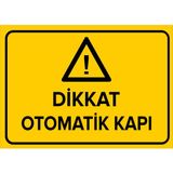 Renkli Reklam Dikkat Otomatik Kapı Levhası (Sac Malzeme) - 35 x 50 Cm