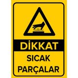 Renkli Reklam Dikkat Sıcak Parçalar Levhası (Sac Malzeme) - 35 x 50 Cm