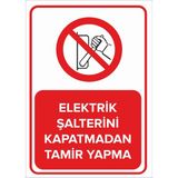 Renkli Reklam Elektrik Şalterini Kapatmadan Tamir Yapma Levhası (Sac Malzeme) - 35 x 50 Cm