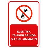 Renkli Reklam Elektrik Yangınlarında Su Kullanmayın Levhası (Sac Malzeme) - 35 x 50 Cm