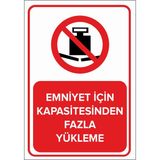 Renkli Reklam Emniyet İçin Kapasitesinden Fazla Yükleme Levhası (Sac Malzeme) - 35 x 50 Cm